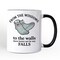 From The Windows To The Walls No Falls Socks Mug, Funny Quote Gift
